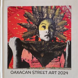 Gina Harman - Oaxacan Street Art 2024